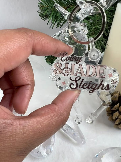 Every Shade Sleighs Keychain